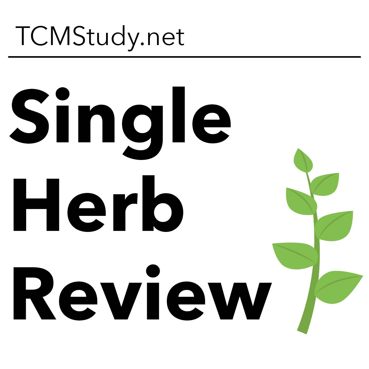 
 TCMStudy - Single Herb Review 
